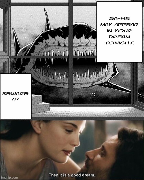 Then it is a good dream | image tagged in memes,dream,shark | made w/ Imgflip meme maker