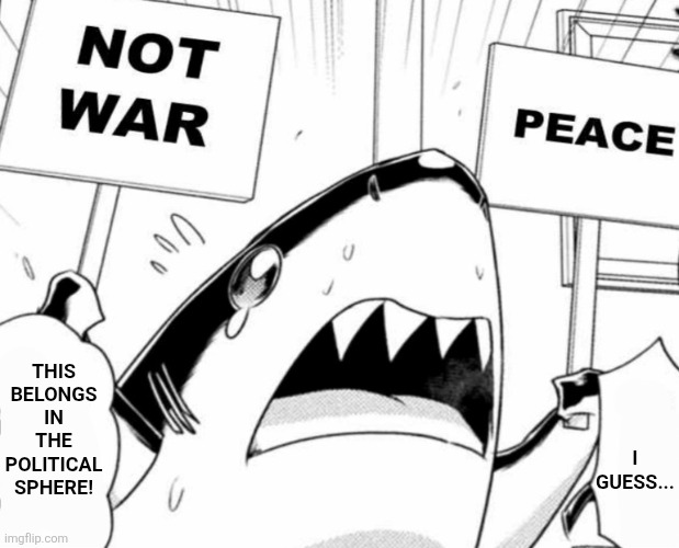 this belongs in the political sphere! I guess... | image tagged in memes,peace,manga | made w/ Imgflip meme maker