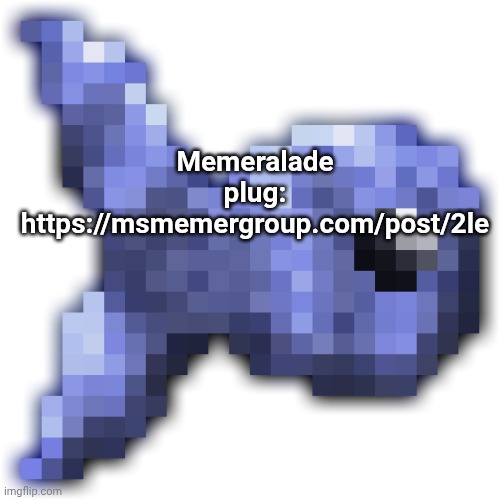 Yes its on msmg site | Memeralade plug: https://msmemergroup.com/post/2le | image tagged in new fishium | made w/ Imgflip meme maker