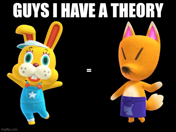 I think I figured out the long unknown mystery of Zipper T Bunny | = | image tagged in guys i have a theory,animal crossing | made w/ Imgflip meme maker