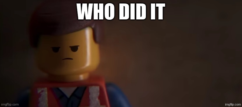 death stare | who did it | image tagged in death stare | made w/ Imgflip meme maker