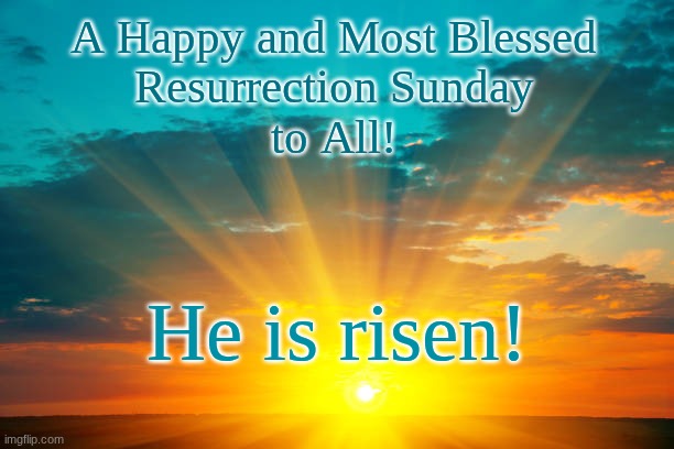 Resurrection Sunday 2026:  He is risen! | A Happy and Most Blessed
Resurrection Sunday
to All! He is risen! | image tagged in prince | made w/ Imgflip meme maker