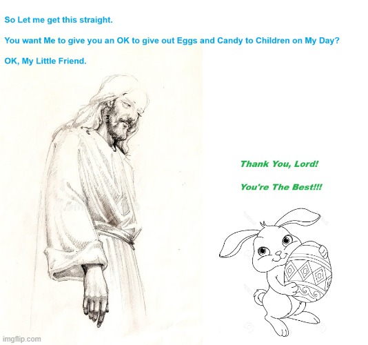 Easter Agreement | image tagged in a blessing from the lord | made w/ Imgflip meme maker
