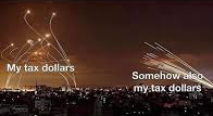My Tax Dollars Somehow also my tax dollars Blank Meme Template