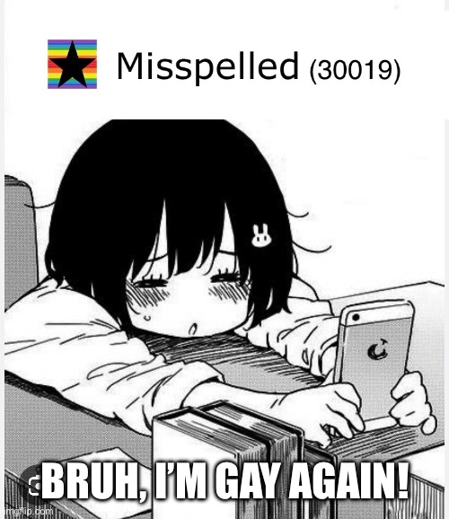 I thought it was a one time thing! | Bruh, I’m gay again! | made w/ Imgflip meme maker