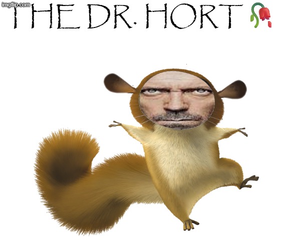 the dr hort | the Dr. Hort🥀 | image tagged in dr house | made w/ Imgflip meme maker