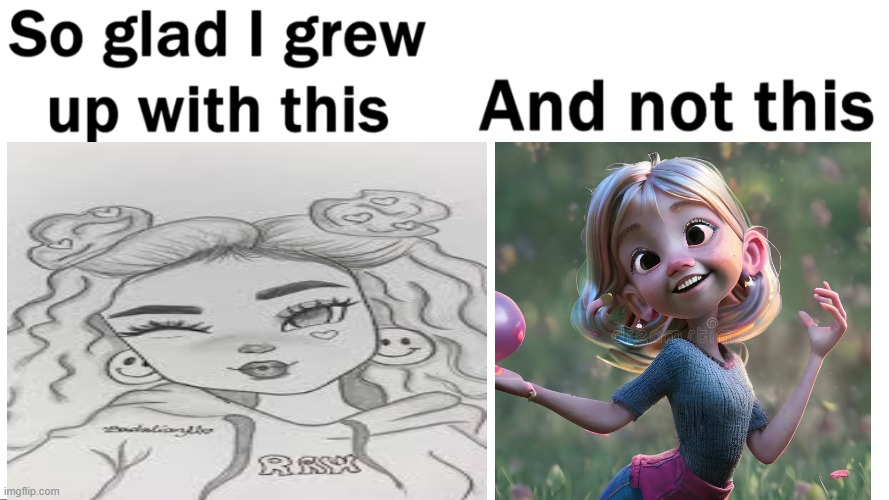 A.I art vro ??????? | image tagged in so glad i grew up with this | made w/ Imgflip meme maker