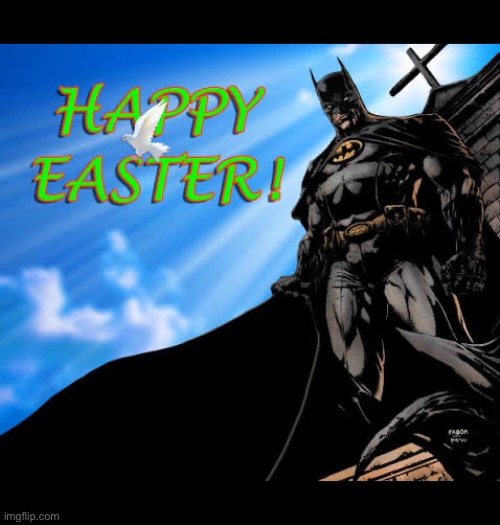 image tagged in batman,easter,happy,cross | made w/ Imgflip meme maker