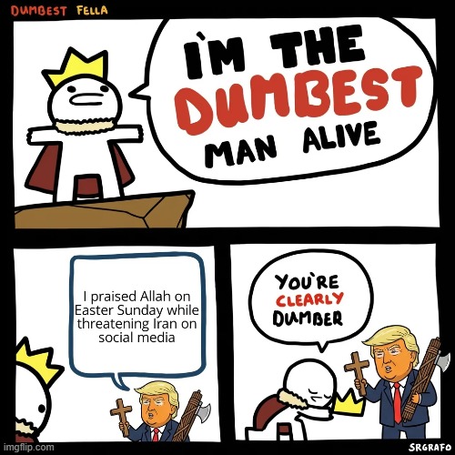 F bombs on Easter...hm now watch these "American Christians" justify it by blaming Biden | image tagged in trump bad,liberal derangement syndrome | made w/ Imgflip meme maker