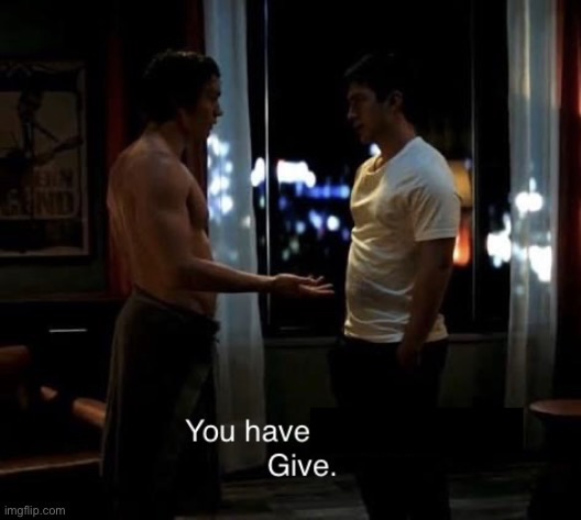 you have phone. Give Blank Meme Template