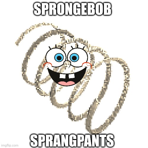Speed coil | Sprongebob; Sprangpants | image tagged in speed coil | made w/ Imgflip meme maker