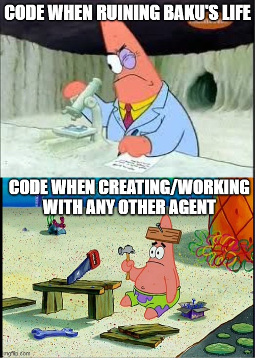 CODE, Smart Dumb | CODE when ruining Baku's life; CODE when creating/working with any other agent | image tagged in patrick smart dumb | made w/ Imgflip meme maker