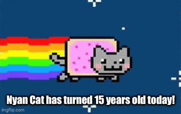 Happy 15th birthday to this legendary cat. | Nyan Cat has turned 15 years old today! | image tagged in gifs,nyan cat | made w/ Imgflip video-to-gif maker