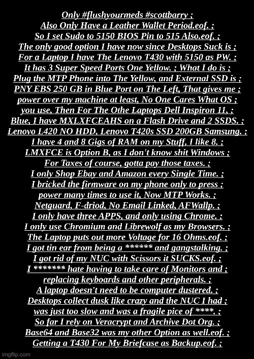 Only #flushyourmeds #scottbarry JPG ; | image tagged in full retard,retarded,autism,lolcow,1984,nwo | made w/ Imgflip meme maker