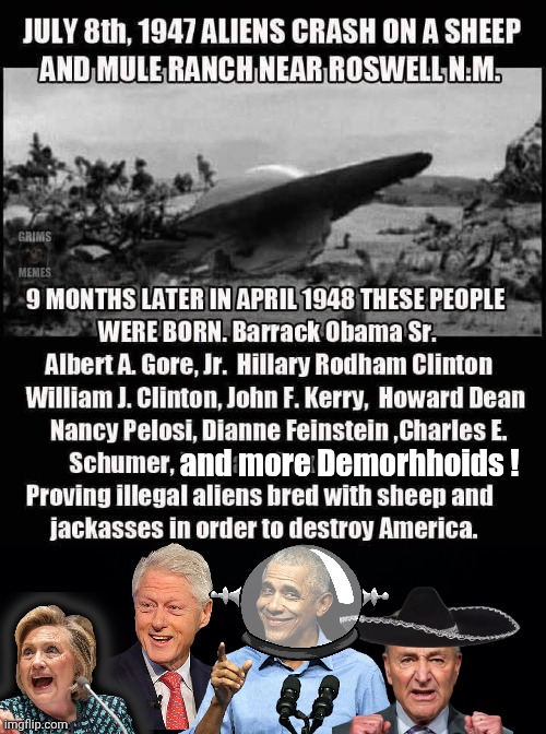 No wonder Demorhhoids fight for illegal aliens | and more Demorhhoids ! | image tagged in black background,ufos | made w/ Imgflip meme maker