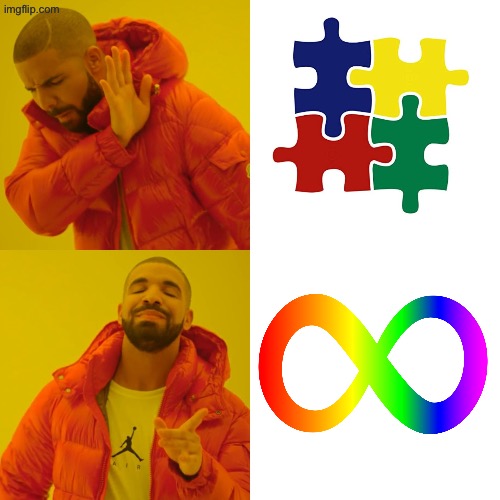I kinda prefer the infinity sign | image tagged in memes,drake hotline bling,autism,infinity,puzzle piece,neurodivergence | made w/ Imgflip meme maker