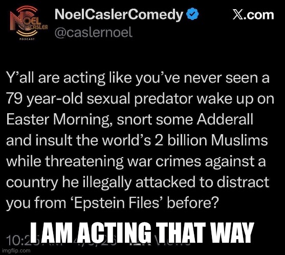 I am acting that way | made w/ Imgflip meme maker