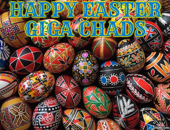 Ukrainian easter eggs because I stand with Ukraine | happy easter giga chads | image tagged in ukraine,ukrainian,easter,happy easter | made w/ Imgflip meme maker