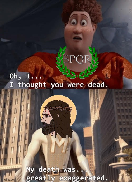 Happy Easter gng | image tagged in my death was greatly exaggerated,memes,easter,jesus christ | made w/ Imgflip meme maker