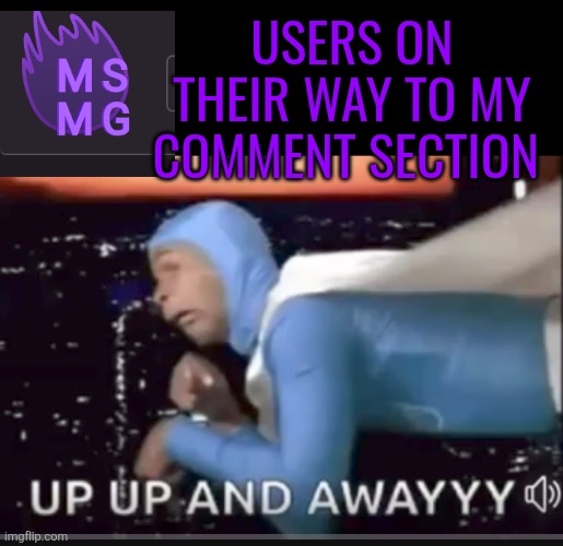 Users On their way to my comment section | made w/ Imgflip meme maker