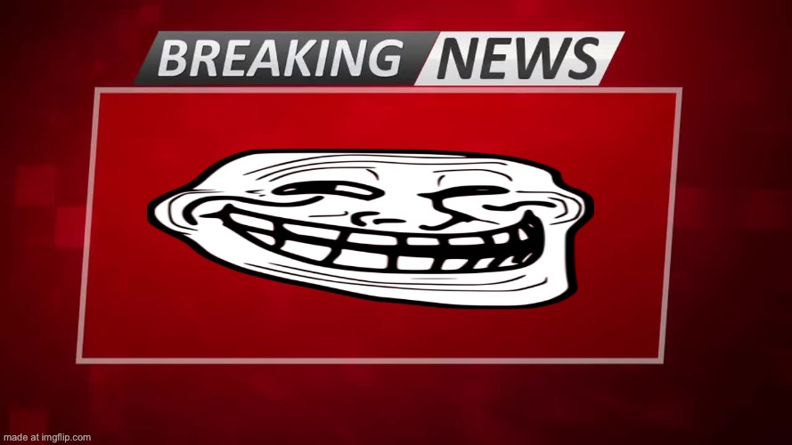 Breaking News | image tagged in breaking news | made w/ Imgflip meme maker