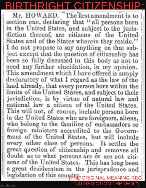 expression memes | birthright citizenship;; [the original meaning reg.
 ''jurisdiction thereof''] | image tagged in birthrightcitizenship,illegal immigration,constitution,original | made w/ Imgflip meme maker