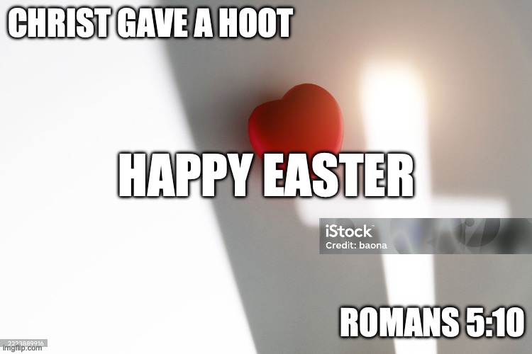 Agape Love | Happy Easter | image tagged in love your enemy | made w/ Imgflip meme maker