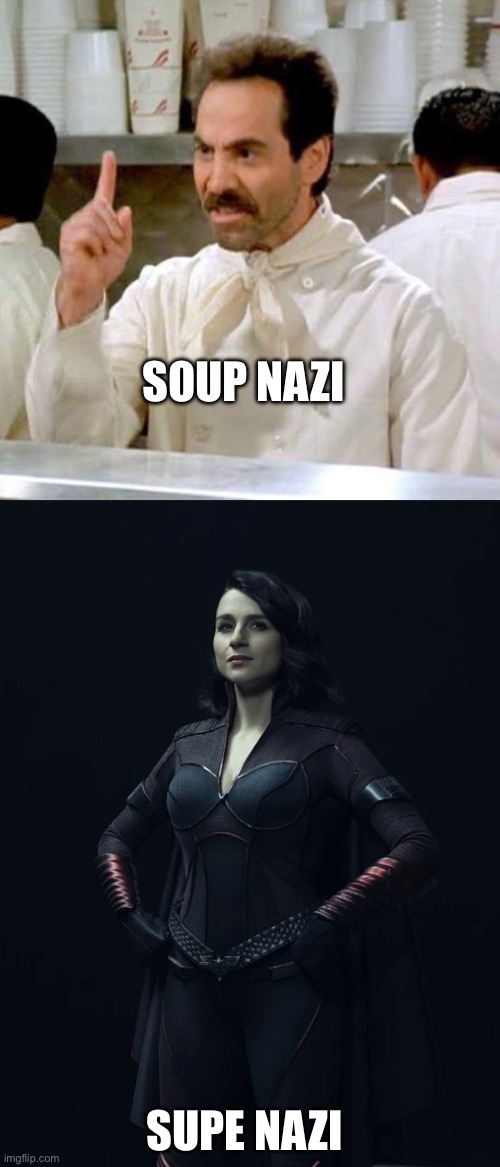 Soup Nazi/Supe Nazi | Soup Nazi; Supe Nazi | image tagged in the soup nazi | made w/ Imgflip meme maker