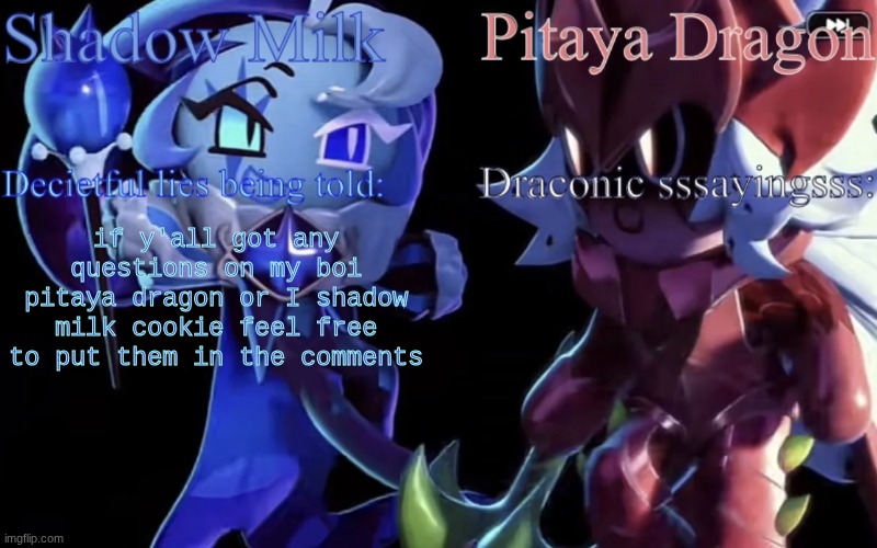 SMC and PDC Shared Temp | if y'all got any questions on my boi pitaya dragon or I shadow milk cookie feel free to put them in the comments | image tagged in smc and pdc shared temp | made w/ Imgflip meme maker