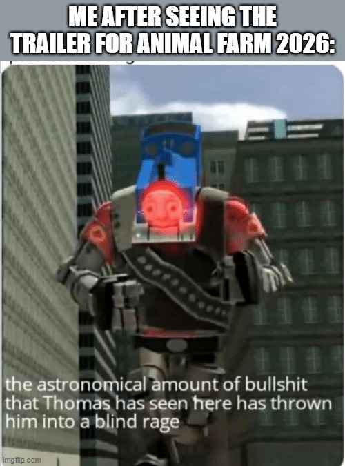 We've come to a point in society where Anne Frank could be a Fortnite skin. | me after seeing the trailer for animal farm 2026: | image tagged in the astronomical amount of bullshit that thomas has seen here,memes,funny,animal farm,2026,george orwell | made w/ Imgflip meme maker