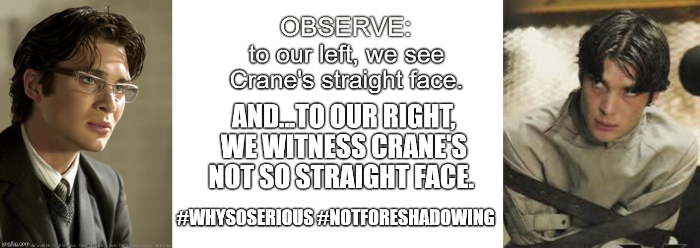 CRANE 1 | OBSERVE:; to our left, we see Crane's straight face. and...to our right, we witness Crane's not so straight face. #whysoserious #notforeshadowing | image tagged in scarecrow,batman begins,nolan,nolanverse,cillian murphy,jonathon crane | made w/ Imgflip meme maker