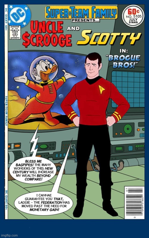 Two legendary Scotsmen meet for the first time! | image tagged in comics,scrooge mcduck,star trek scotty,crossover,super team family,scottish | made w/ Imgflip meme maker