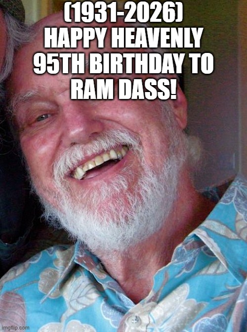 Ram Dass's Heavenly 95th Birthday! | (1931-2026)
Happy Heavenly 95th Birthday To
Ram Dass! | image tagged in jojo's bizarre adventure,star wars | made w/ Imgflip meme maker