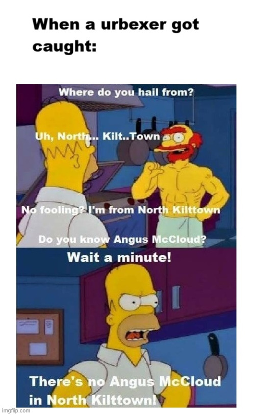 Need a cheap excuse | image tagged in lattice climbing,climbing memes,the simpsons,latticeclimbing,urbex,urban explorer | made w/ Imgflip meme maker