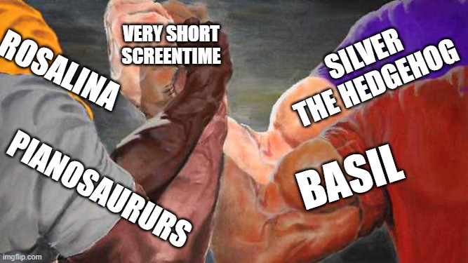 Four arm handshake | very short
screentime; silver the hedgehog; rosalina; basil; pianosaururs | image tagged in four arm handshake,memes,relatable | made w/ Imgflip meme maker