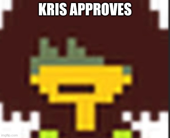 kris approves | made w/ Imgflip meme maker