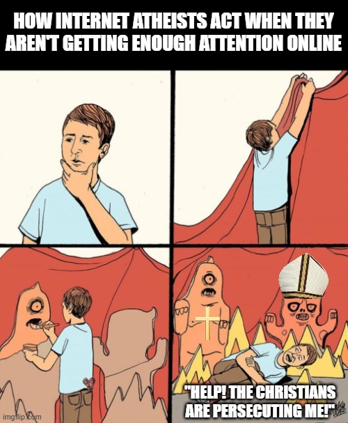 When the demand for enemies outpaces the supply so you attack the safest religion to hate | How internet atheists act when they aren't getting enough attention online; "Help! The Christians are persecuting me!" | image tagged in man makes his own monsters from cardboard,atheists,atheist cringe,reddit atheists,christianophobia,anti christian bigotry | made w/ Imgflip meme maker