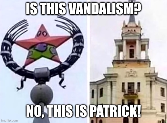 . | Is this vandalism? No, this is Patrick! | image tagged in tag | made w/ Imgflip meme maker