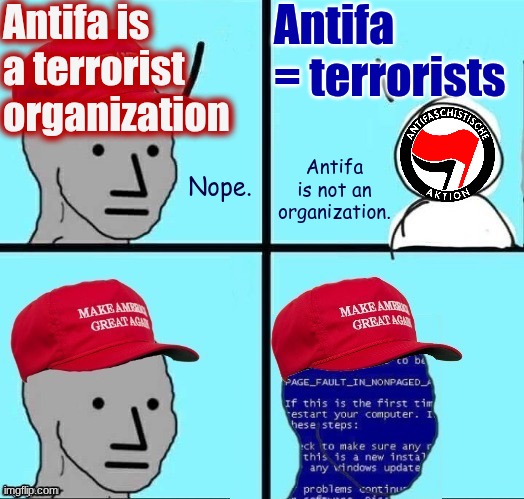 NPC MAGA blue screen fixed textboxes | Antifa is a terrorist organization; Antifa = terrorists; Nope. Antifa is not an organization. | image tagged in npc maga blue screen fixed textboxes | made w/ Imgflip meme maker