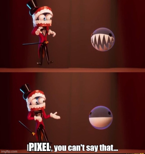 Bubble you can't say that | pixel | image tagged in bubble you can't say that | made w/ Imgflip meme maker