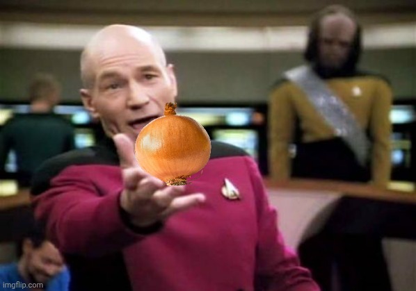 Take this | image tagged in memes,picard wtf,wow,onion,onions,vegetable | made w/ Imgflip meme maker