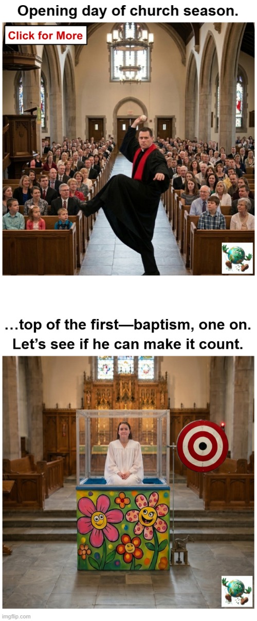 image tagged in funny memes,baptism | made w/ Imgflip meme maker