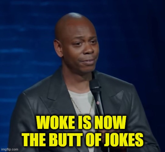 Woke is dying | WOKE is now 
the butt of jokes | image tagged in woke | made w/ Imgflip meme maker