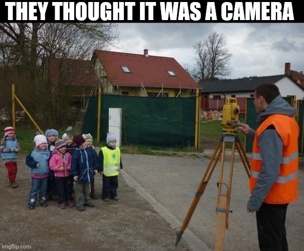 They Thought It Was A Camera | They thought it was a camera | image tagged in chrisjoines1 | made w/ Imgflip meme maker