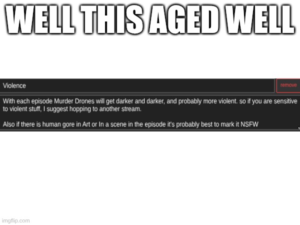 As sans would say: amirite? | well this aged well | image tagged in murder drones,stream,rules | made w/ Imgflip meme maker