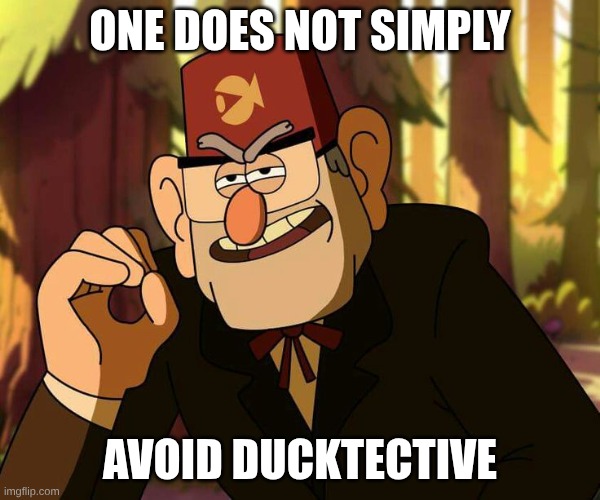 One Does Not Simply Gravity Falls | One does not Simply; avoid Ducktective | image tagged in one does not simply gravity falls | made w/ Imgflip meme maker
