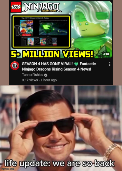 They have learned | image tagged in life update we are so back,ninjago | made w/ Imgflip meme maker