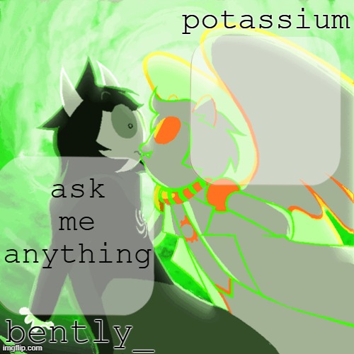 bently and potassium's homefuck temp | ask me anything | image tagged in bently and potassium's homefuck temp | made w/ Imgflip meme maker