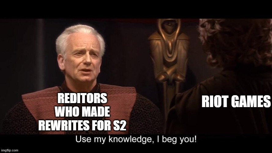 Day 496 of Arcane memes until the next season/series comes out. | riot games; reditors who made rewrites for s2 | image tagged in star wars prequel palpatine use my knowledge,arcane | made w/ Imgflip meme maker