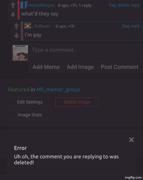 you didn't have to delete the comment bro we already knew | made w/ Imgflip meme maker